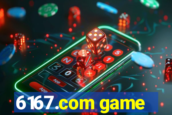 6167.com game